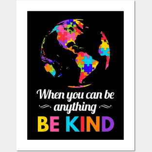 Autism Awareness When you Can be Anything Be Kind Posters and Art